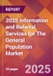 2025 Information and Referral Services for The General Population Global Market Size & Growth Report with Updated Recession Risk Forecasts by Country - Product Thumbnail Image