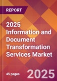 2025 Information and Document Transformation Services Global Market Size & Growth Report with Updated Recession Risk Forecasts by Country- Product Image