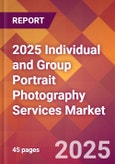 2025 Individual and Group Portrait Photography Services Global Market Size & Growth Report with Updated Recession Risk Forecasts by Country- Product Image
