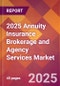 2025 Annuity Insurance Brokerage and Agency Services Global Market Size & Growth Report with Updated Recession Risk Forecasts by Country - Product Image