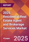 2025 Residential Real Estate Agent and Brokerage Services Global Market Size & Growth Report with Updated Recession Risk Forecasts by Country- Product Image