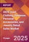 2025 Used Clothing, Footwear, Personal Accessories, and Jewelry Retail Sales Global Market Size & Growth Report with Updated Recession Risk Forecasts by Country - Product Thumbnail Image