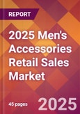 2025 Men's Accessories Retail Sales Global Market Size & Growth Report with Updated Recession Risk Forecasts by Country- Product Image