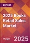 2025 Books Retail Sales Global Market Size & Growth Report with Updated Recession Risk Forecasts by Country - Product Image