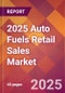 2025 Auto Fuels Retail Sales Global Market Size & Growth Report with Updated Recession Risk Forecasts by Country - Product Thumbnail Image