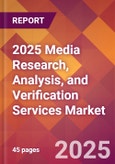 2025 Media Research, Analysis, and Verification Services Global Market Size & Growth Report with Updated Recession Risk Forecasts by Country- Product Image