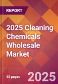 2025 Cleaning Chemicals Wholesale Global Market Size & Growth Report with Updated Recession Risk Forecasts by Country- Product Image