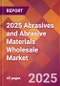 2025 Abrasives and Abrasive Materials Wholesale Global Market Size & Growth Report with Updated Recession Risk Forecasts by Country - Product Thumbnail Image