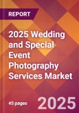 2025 Wedding and Special Event Photography Services Global Market Size & Growth Report with Updated Recession Risk Forecasts by Country- Product Image