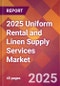 2025 Uniform Rental and Linen Supply Services Global Market Size & Growth Report with Updated Recession Risk Forecasts by Country - Product Image