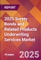 2025 Surety Bonds and Related Products Underwriting Services Global Market Size & Growth Report with Updated Recession Risk Forecasts by Country - Product Image