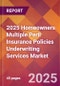 2025 Homeowners Multiple Peril Insurance Policies Underwriting Services Global Market Size & Growth Report with Updated Recession Risk Forecasts by Country - Product Thumbnail Image