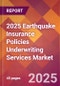 2025 Earthquake Insurance Policies Underwriting Services Global Market Size & Growth Report with Updated Recession Risk Forecasts by Country - Product Thumbnail Image