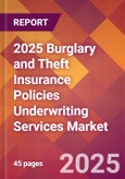 2025 Burglary and Theft Insurance Policies Underwriting Services Global Market Size & Growth Report with Updated Recession Risk Forecasts by Country- Product Image
