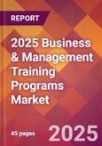 2025 Business & Management Training Programs Global Market Size & Growth Report with Updated Recession Risk Forecasts by Country- Product Image