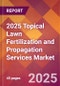 2025 Topical Lawn Fertilization and Propagation Services Global Market Size & Growth Report with Updated Recession Risk Forecasts by Country - Product Thumbnail Image