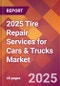 2025 Tire Repair Services for Cars & Trucks Global Market Size & Growth Report with Updated Recession Risk Forecasts by Country - Product Thumbnail Image