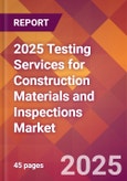 2025 Testing Services for Construction Materials and Inspections Global Market Size & Growth Report with Updated Recession Risk Forecasts by Country- Product Image