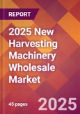 2025 New Harvesting Machinery Wholesale Global Market Size & Growth Report with Updated Recession Risk Forecasts by Country- Product Image