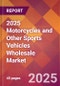 2025 Motorcycles and Other Sports Vehicles Wholesale Global Market Size & Growth Report with Updated Recession Risk Forecasts by Country - Product Thumbnail Image