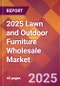 2025 Lawn and Outdoor Furniture Wholesale Global Market Size & Growth Report with Updated Recession Risk Forecasts by Country - Product Thumbnail Image