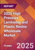 2025 High Pressure Laminates and Plastic Resins Wholesale Global Market Size & Growth Report with Updated Recession Risk Forecasts by Country- Product Image