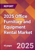 2025 Office Furniture and Equipment Rental Global Market Size & Growth Report with Updated Recession Risk Forecasts by Country- Product Image