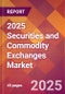 2025 Securities and Commodity Exchanges Global Market Size & Growth Report with Updated Recession Risk Forecasts by Country - Product Image