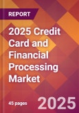 2025 Credit Card and Financial Processing Global Market Size & Growth Report with Updated Recession Risk Forecasts by Country- Product Image