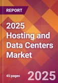 2025 Hosting and Data Centers Global Market Size & Growth Report with Updated Recession Risk Forecasts by Country- Product Image