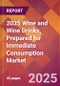 2025 Wine and Wine Drinks, Prepared for Immediate Consumption Global Market Size & Growth Report with Updated Recession Risk Forecasts by Country - Product Thumbnail Image