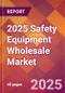 2025 Safety Equipment Wholesale Global Market Size & Growth Report with Updated Recession Risk Forecasts by Country - Product Thumbnail Image