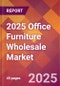 2025 Office Furniture Wholesale Global Market Size & Growth Report with Updated Recession Risk Forecasts by Country - Product Thumbnail Image