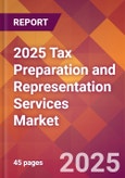 2025 Tax Preparation and Representation Services Global Market Size & Growth Report with Updated Recession Risk Forecasts by Country- Product Image