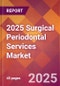 2025 Surgical Periodontal Services Global Market Size & Growth Report with Updated Recession Risk Forecasts by Country - Product Thumbnail Image