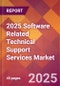 2025 Software Related Technical Support Services Global Market Size & Growth Report with Updated Recession Risk Forecasts by Country - Product Image