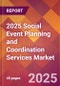 2025 Social Event Planning and Coordination Services Global Market Size & Growth Report with Updated Recession Risk Forecasts by Country - Product Thumbnail Image