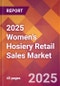 2025 Women's Hosiery Retail Sales Global Market Size & Growth Report with Updated Recession Risk Forecasts by Country - Product Image