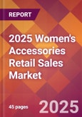 2025 Women's Accessories Retail Sales Global Market Size & Growth Report with Updated Recession Risk Forecasts by Country- Product Image