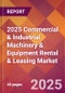2025 Commercial & Industrial Machinery & Equipment Rental & Leasing Global Market Size & Growth Report with Updated Recession Risk Forecasts by Country - Product Thumbnail Image