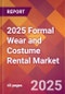 2025 Formal Wear and Costume Rental Global Market Size & Growth Report with Updated Recession Risk Forecasts by Country - Product Thumbnail Image