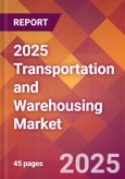 2025 Transportation and Warehousing Global Market Size & Growth Report with Updated Recession Risk Forecasts by Country- Product Image