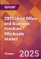2025 Used Office and Business Furniture Wholesale Global Market Size & Growth Report with Updated Recession Risk Forecasts by Country - Product Thumbnail Image