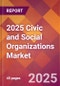 2025 Civic and Social Organizations Global Market Size & Growth Report with Updated Recession Risk Forecasts by Country - Product Image