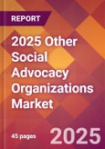 2025 Other Social Advocacy Organizations Global Market Size & Growth Report with Updated Recession Risk Forecasts by Country- Product Image