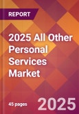 2025 All Other Personal Services Global Market Size & Growth Report with Updated Recession Risk Forecasts by Country- Product Image