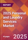 2025 Personal and Laundry Services Global Market Size & Growth Report with Updated Recession Risk Forecasts by Country- Product Image