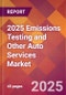2025 Emissions Testing and Other Auto Services Global Market Size & Growth Report with Updated Recession Risk Forecasts by Country - Product Image
