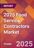 2025 Food Service Contractors Global Market Size & Growth Report with Updated Recession Risk Forecasts by Country- Product Image