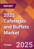 2025 Cafeterias and Buffets Global Market Size & Growth Report with Updated Recession Risk Forecasts by Country- Product Image